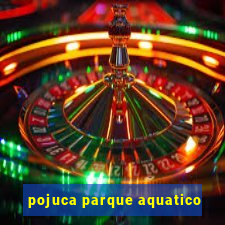 pojuca parque aquatico