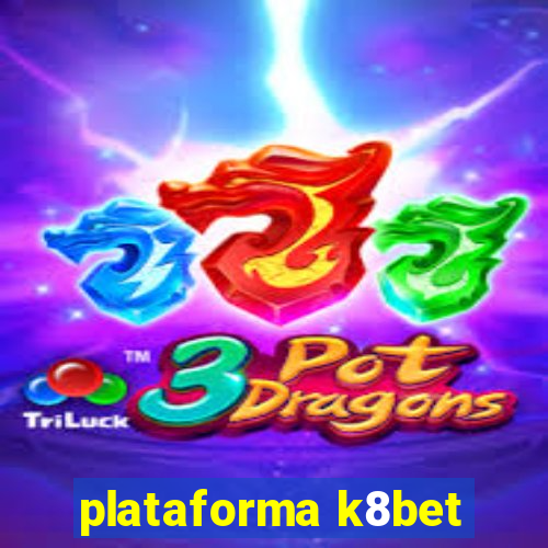 plataforma k8bet