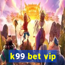 k99 bet vip