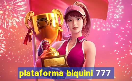 plataforma biquini 777