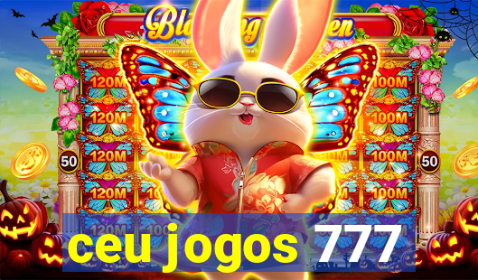 ceu jogos 777