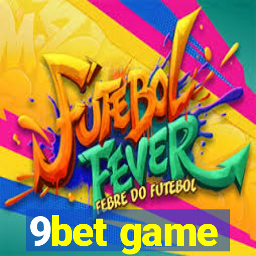 9bet game