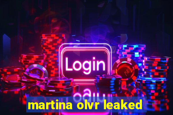 martina olvr leaked