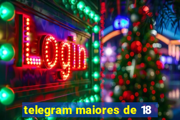 telegram maiores de 18