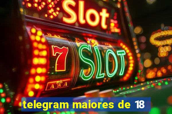 telegram maiores de 18