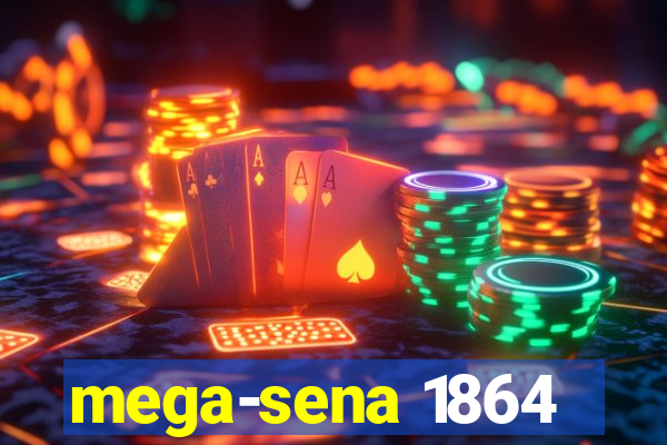 mega-sena 1864