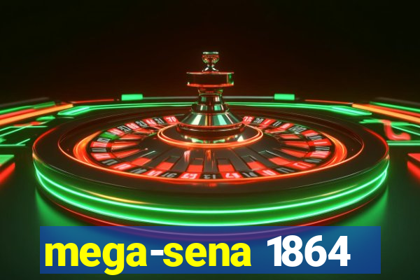 mega-sena 1864