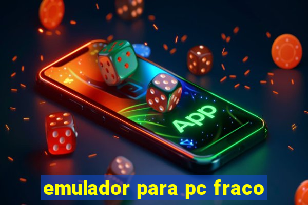 emulador para pc fraco