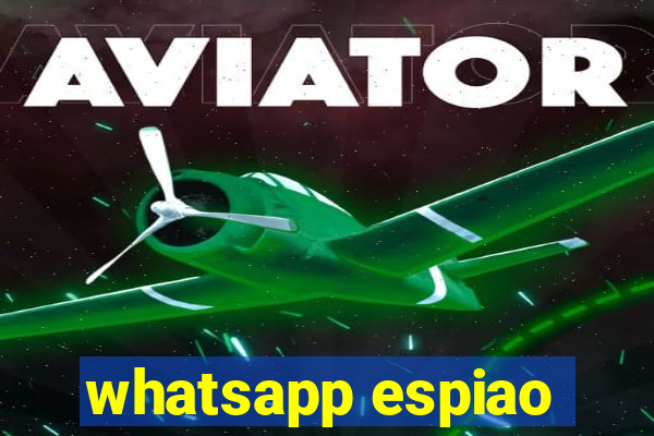 whatsapp espiao