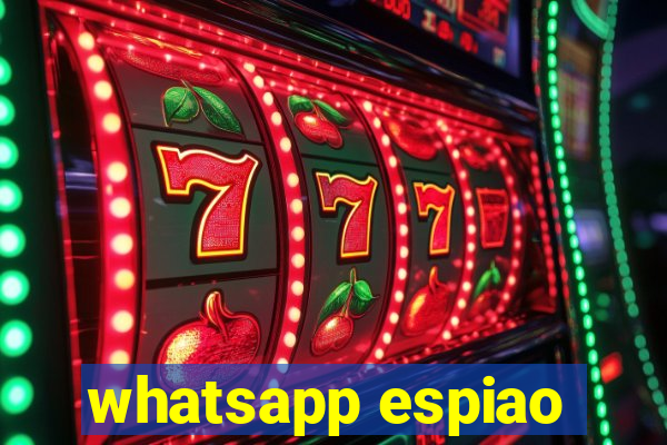 whatsapp espiao