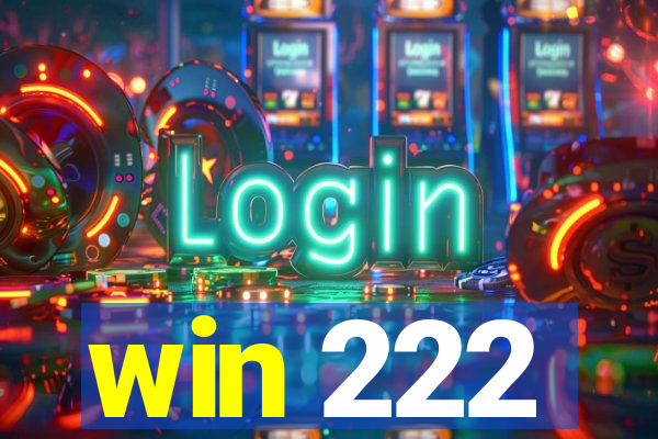 win 222