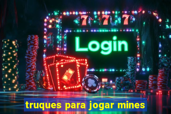 truques para jogar mines