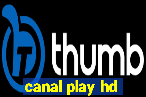 canal play hd