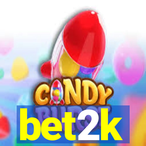 bet2k