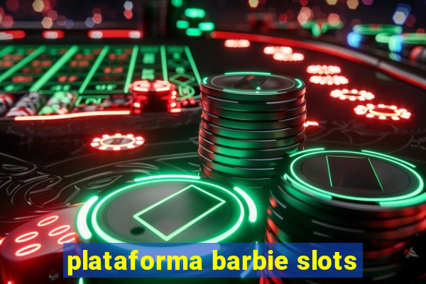 plataforma barbie slots