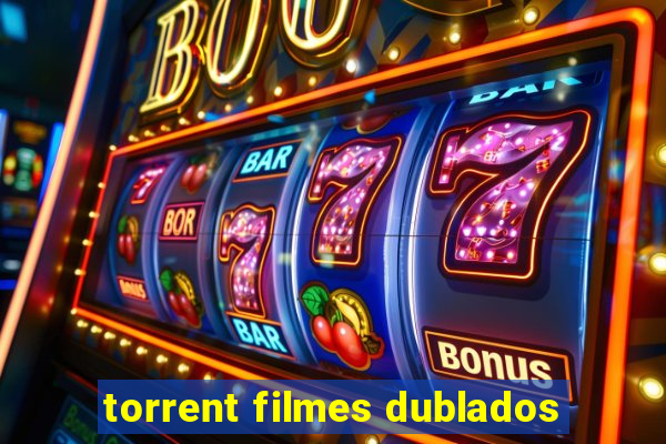 torrent filmes dublados