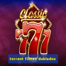 torrent filmes dublados