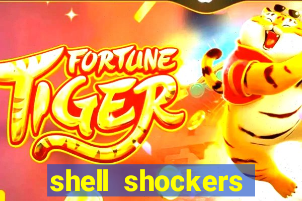 shell shockers crazy games