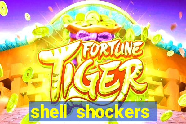 shell shockers crazy games