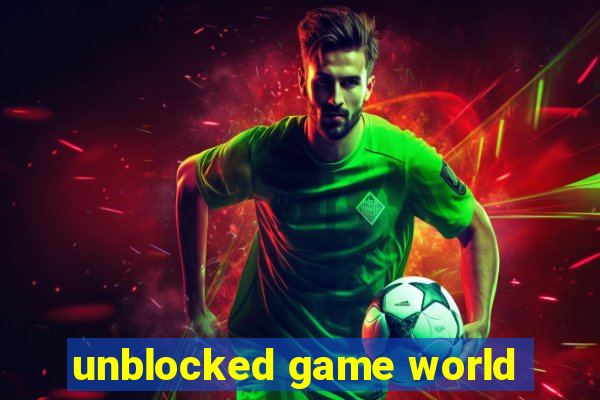 unblocked game world