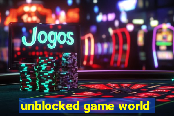 unblocked game world