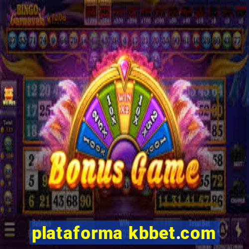 plataforma kbbet.com