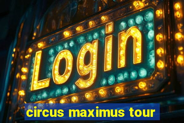 circus maximus tour