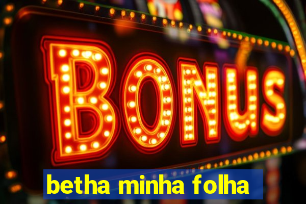 betha minha folha