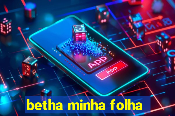 betha minha folha