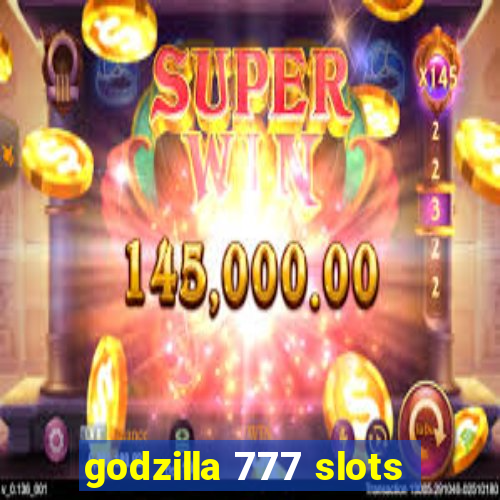 godzilla 777 slots