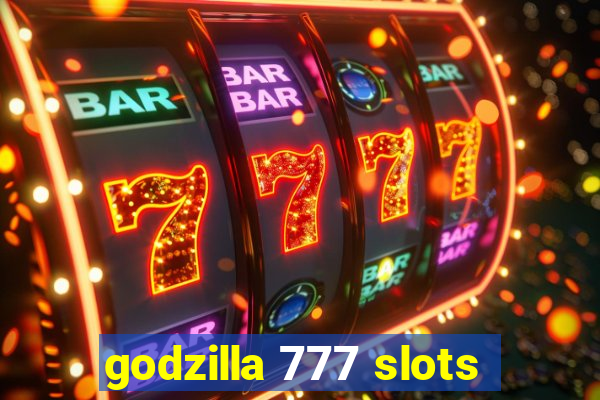 godzilla 777 slots