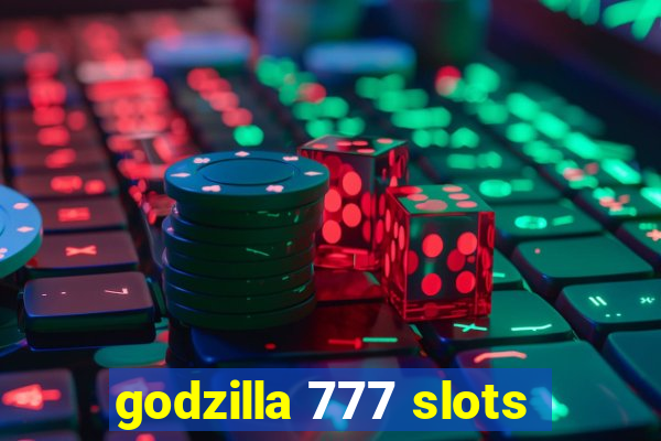 godzilla 777 slots