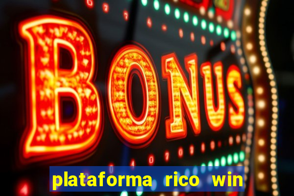 plataforma rico win paga mesmo