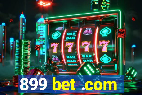 899 bet .com