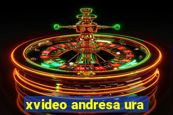 xvideo andresa ura