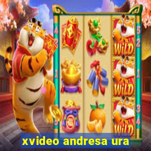 xvideo andresa ura