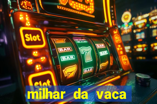 milhar da vaca mais atrasada