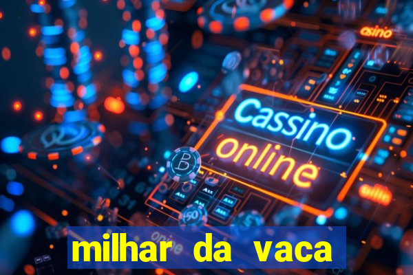 milhar da vaca mais atrasada