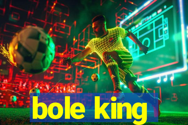 bole king