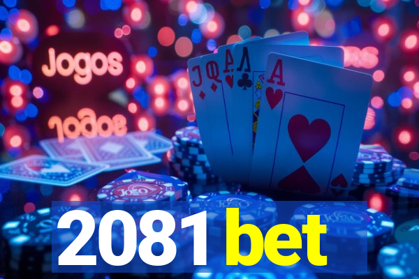 2081 bet