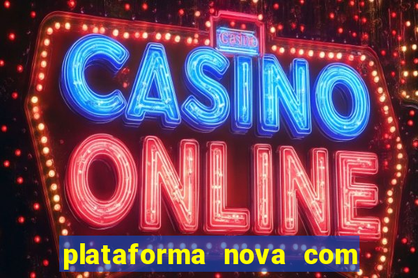 plataforma nova com bonus no cadastro