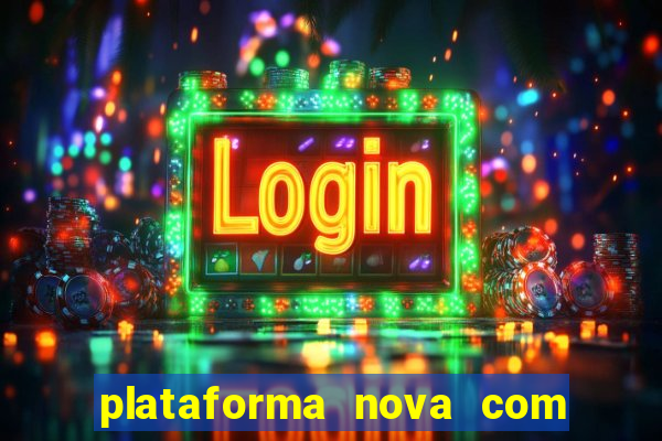 plataforma nova com bonus no cadastro