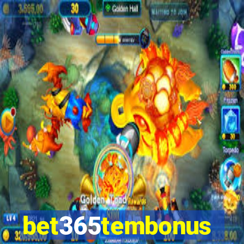 bet365tembonus