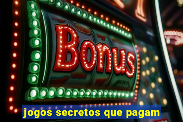 jogos secretos que pagam