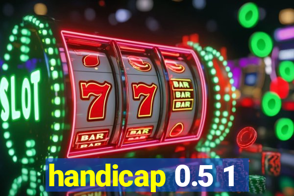 handicap 0.5 1