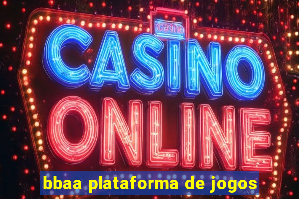 bbaa plataforma de jogos