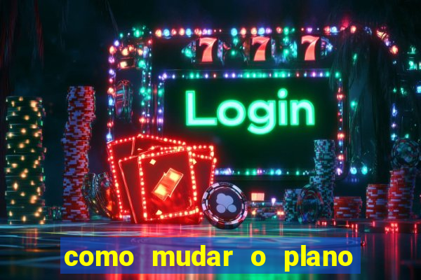 como mudar o plano tim beta mensal para semanal