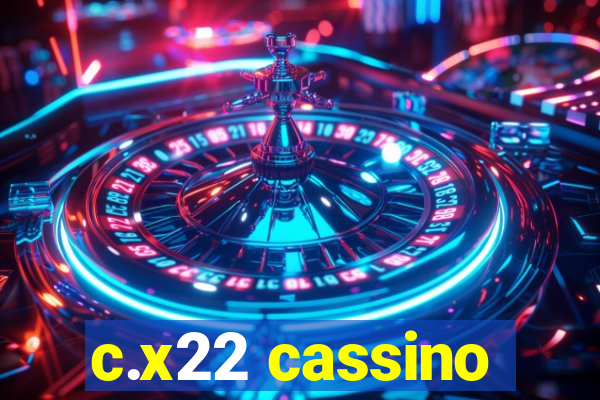 c.x22 cassino