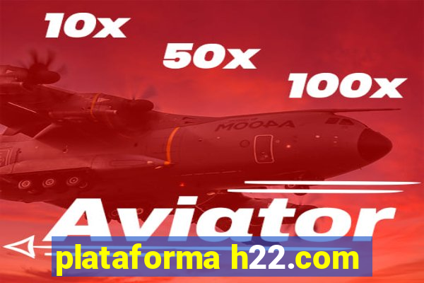 plataforma h22.com