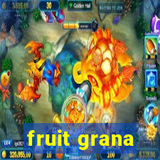 fruit grana